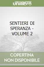 SENTIERI DI SPERANZA - VOLUME 2 libro