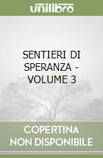 SENTIERI DI SPERANZA - VOLUME 3 libro