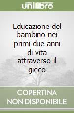 Educazione del bambino nei primi due anni di vita attraverso il gioco libro