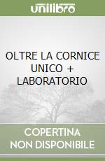 OLTRE LA CORNICE UNICO + LABORATORIO libro