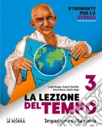 Lezione del tempo. Con Capo nord. Pack. Storia e Geografia. Per la Scuola media. Con e-book. Con espansione online (La). Vol. 3: Il mondo dal XX secolo ai giorni nostri libro