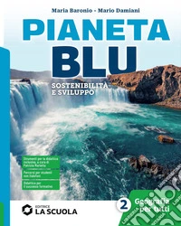 Pianeta blu. Geografia per tutti. Strumenti di didattica inclusiva. Per la Scuola media. Con e-book. Con espansione online. Vol. 2