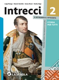 Intrecci. Storia per tutti. Strumenti per la didattica inclusiva. Per le Scuole superiori. Con e-book. Con espansione online. Vol. 2 libro