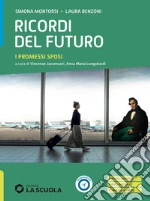 Ricordi del futuro. I promessi sposi. Per le Scuole superiori. Con e-book. Con espansione online libro