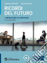 RICORDI DEL FUTURO - LABORATORIO DI SCRITTURA libro