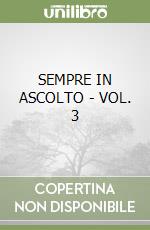 SEMPRE IN ASCOLTO - VOL. 3 libro
