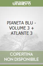 PIANETA BLU - VOLUME 3 + ATLANTE 3 libro
