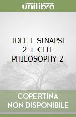 IDEE E SINAPSI 2 + CLIL PHILOSOPHY 2 libro