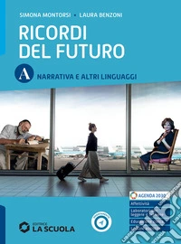Ricordi del futuro. Per le Scuole superiori. Con e-book. Con espansione online. Vol. A-C: Narrativa e altri linguaggi-Mito ed epica libro