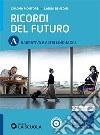 RICORDI DEL FUTURO - VOLUME A + C libro