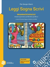 Leggi sogna scrivi. Grammaticafacile. Per il secondo biennio delle Scuole superiori. Con e-book. Con espansione online libro