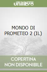 MONDO DI PROMETEO 2 (IL) libro