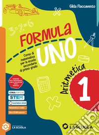 Formula uno. Corso di matematica per la scuola secondaria di primo grado. Con Quaderno delle risorse. Per la Scuola media. Con e-book. Con espansione online. Vol. 1 libro