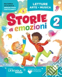 Storie di emozioni. Con Letture, Grammatica e Scrittura, Matematica e Informatica con eserciziario, Discipline ed Educazione civica. Per la Scuola elementare. Con e-book. Con espansione online. Vol. 2