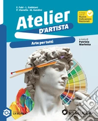 Atelier d'artista. Arte per tutti. Per la Scuola media. Con espansione online libro