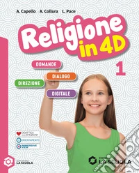Religione in 4D. Per la Scuola media. Con e-book. Con espansione online. Vol. 1: Laboratorio
