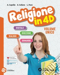 Religione in 4D. Con Laboratorio. Per la Scuola media. Con e-book. Con espansione online