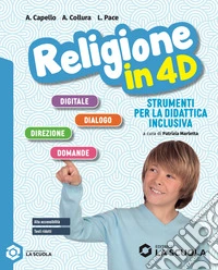 Religione in 4D. Strumenti per la didattica inclusiva. Per la Scuola media. Con espansione online libro