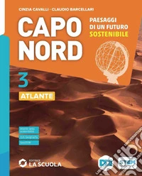 Capo Nord. Con Atlante. Per la Scuola media. Con e-book. Con espansione online. Vol. 3: Il mondo e i continenti