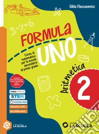 Formula Uno. Con Quaderno delle risorse. Per la Scuola media. Con e-book. Con espansione online. Vol. 2: Aritmetica. Geometria