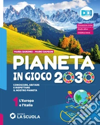 Pianeta in gioco 2030. Conoscere, abitare e rispettare il nostro Pianeta. Con Atlante, Le Regioni d'Italia. Per la Scuola media. Con e-book. Con espansione online. Vol. 1: L' Europa e l'Italia
