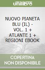 NUOVO PIANETA BLU (IL) - VOL. 1 + ATLANTE 1 + REGIONI EBOOK libro