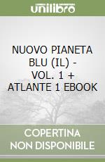 NUOVO PIANETA BLU (IL) - VOL. 1 + ATLANTE 1 EBOOK libro