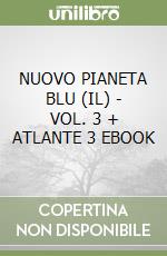 NUOVO PIANETA BLU (IL) - VOL. 3 + ATLANTE 3 EBOOK libro