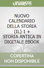 NUOVO CALENDARIO DELLA STORIA (IL) 1 + STORIA ANTICA IN DIGITALE EBOOK libro