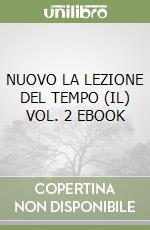 NUOVO LA LEZIONE DEL TEMPO (IL) VOL. 2 EBOOK libro