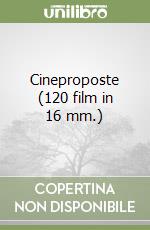 Cineproposte (120 film in 16 mm.)