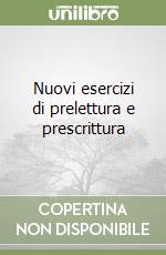 Nuovi Esercizi Di Prelettura E Prescrittura La Scuola 1995