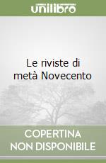 Le riviste di metà Novecento libro