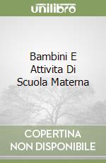 Bambini E Attivita Di Scuola Materna libro