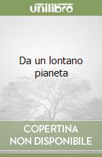 Da un lontano pianeta libro