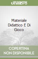 Materiale Didattico E Di Gioco libro