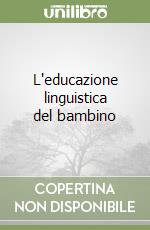 L'educazione linguistica del bambino libro