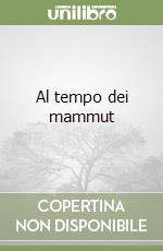 Al tempo dei mammut libro