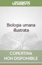 Biologia umana illustrata libro