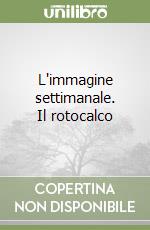 L'immagine settimanale. Il rotocalco libro