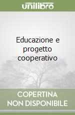 Educazione e progetto cooperativo