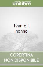 Ivan e il nonno libro