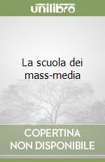 La scuola dei mass-media libro