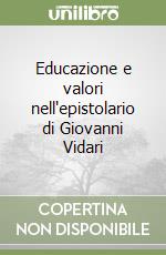 Educazione e valori nell'epistolario di Giovanni Vidari libro