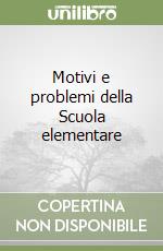 Motivi e problemi della Scuola elementare libro