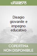 Disagio giovanile e impegno educativo libro