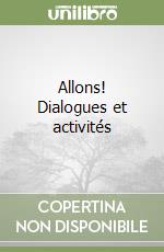 Allons! Dialogues et activités libro