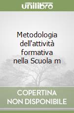 Metodologia dell'attività formativa nella Scuola m libro