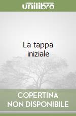 La tappa iniziale libro