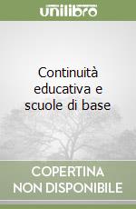 Continuità educativa e scuole di base libro